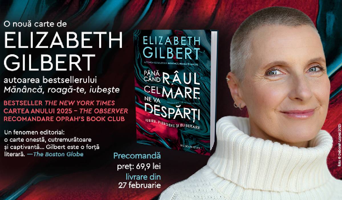 „Până când râul cel mare ne va despărți” a lui Elizabeth Gilbert, disponibilă pentru precomenzi